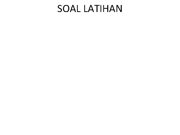 SOAL LATIHAN 