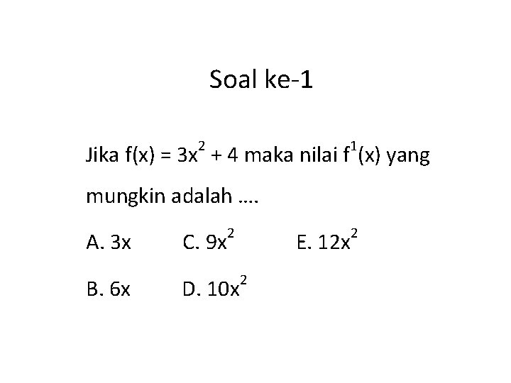 Soal ke-1 2 1 Jika f(x) = 3 x + 4 maka nilai f