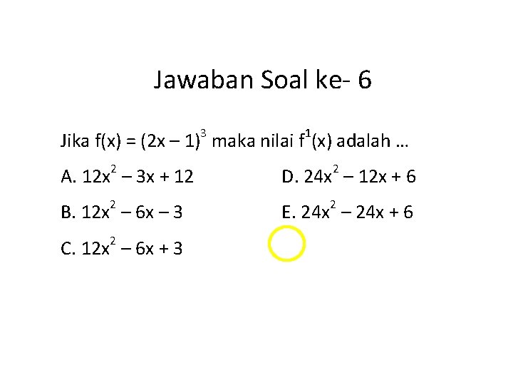 Jawaban Soal ke- 6 3 1 Jika f(x) = (2 x – 1) maka