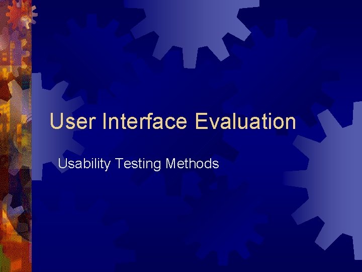 User Interface Evaluation Usability Testing Methods 