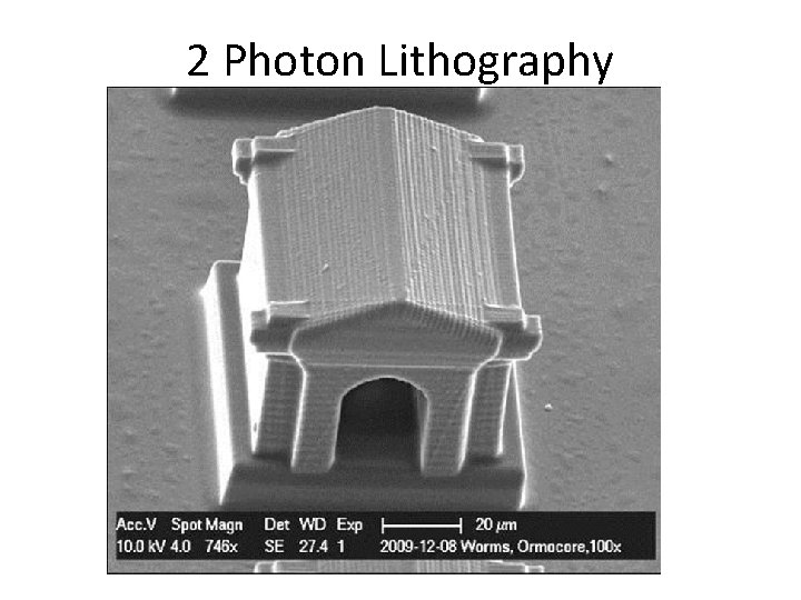 2 Photon Lithography 