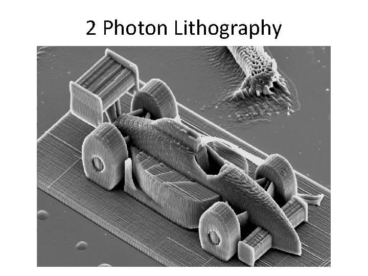 2 Photon Lithography 