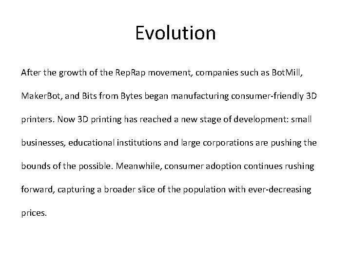 Evolution After the growth of the Rep. Rap movement, companies such as Bot. Mill,