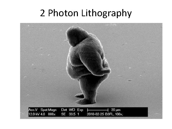 2 Photon Lithography 