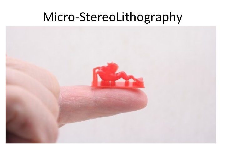 Micro-Stereo. Lithography 