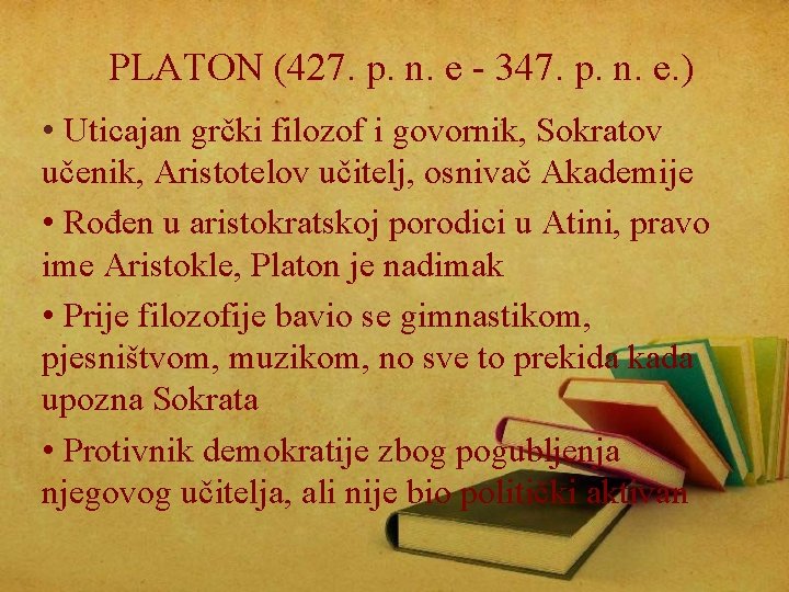 PLATON (427. p. n. e - 347. p. n. e. ) • Uticajan grčki