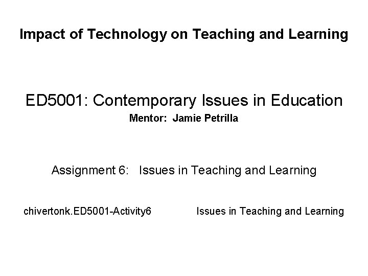 Impact of Technology on Teaching and Learning ED