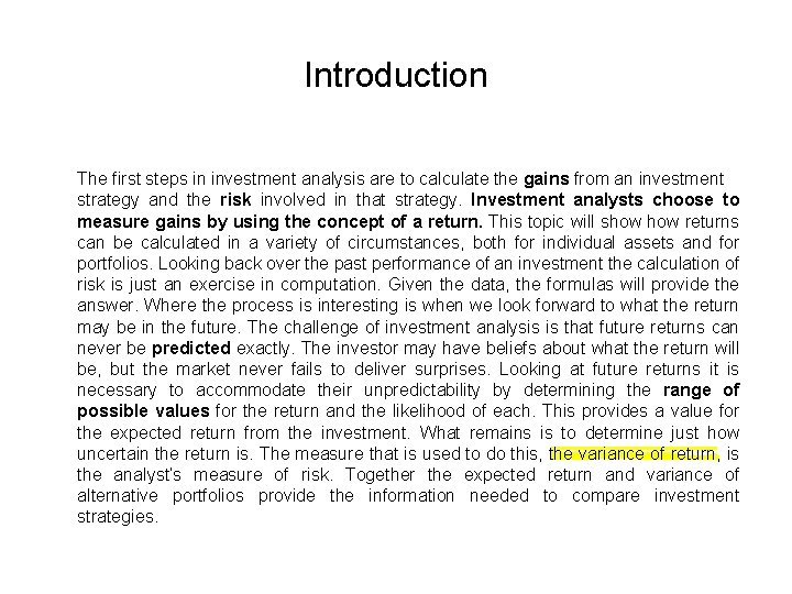 Introduction The first steps in investment analysis are to calculate the gains from an