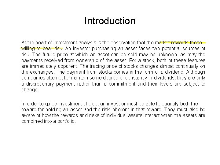 Introduction At the heart of investment analysis is the observation that the market rewards