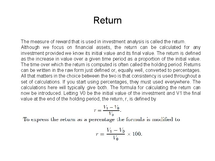 Return The measure of reward that is used in investment analysis is called the