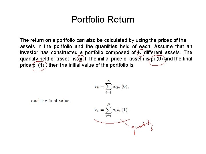 Portfolio Return The return on a portfolio can also be calculated by using the