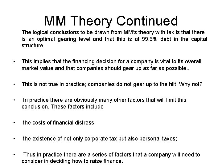 MM Theory Continued The logical conclusions to be drawn from MM's theory with tax