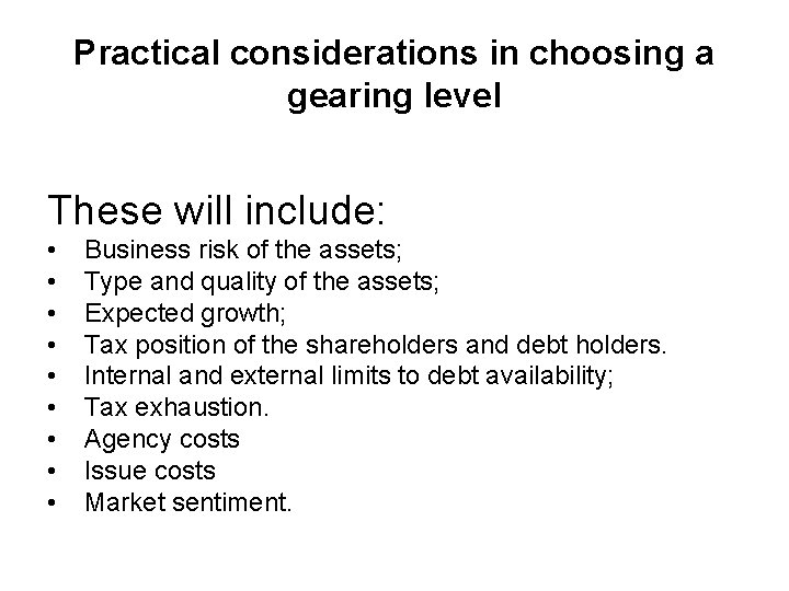 Practical considerations in choosing a gearing level These will include: • • • Business