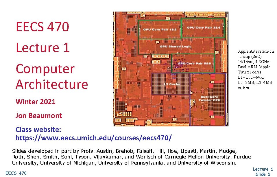 EECS 470 Lecture 1 Computer Architecture Apple A 9 system-on -a-chip (So. C) 14/16