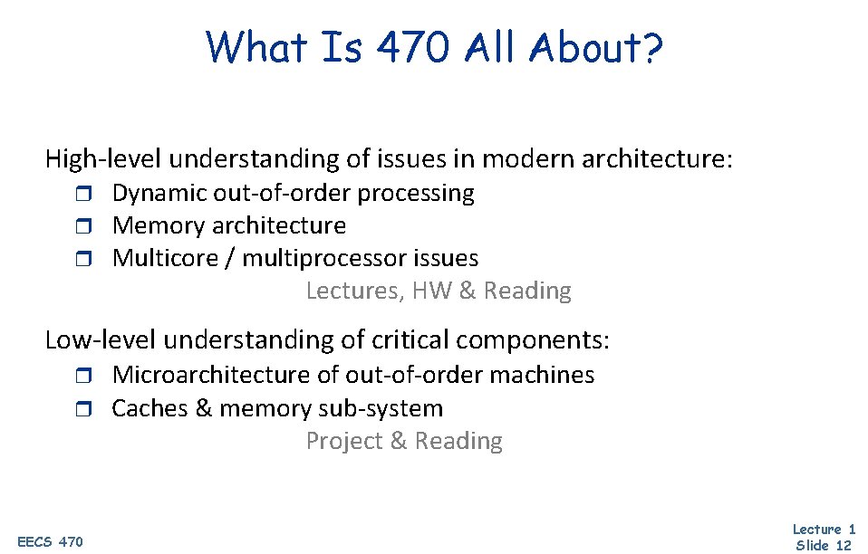 What Is 470 All About? High-level understanding of issues in modern architecture: r r