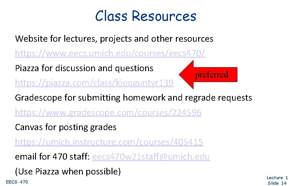 Class Resources Website for lectures, projects and other resources https: //www. eecs. umich. edu/courses/eecs