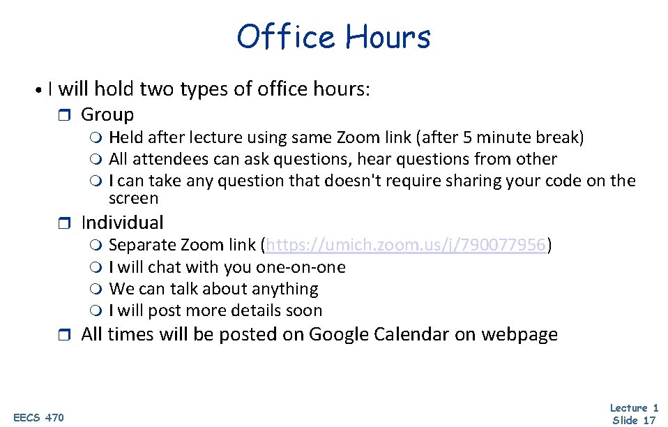 Office Hours • I will hold two types of office hours: r Group m