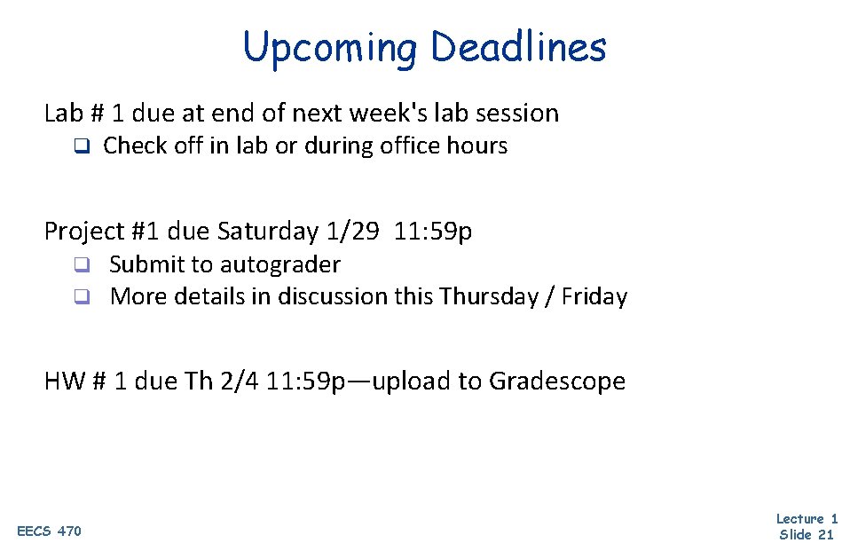 Upcoming Deadlines Lab # 1 due at end of next week's lab session q