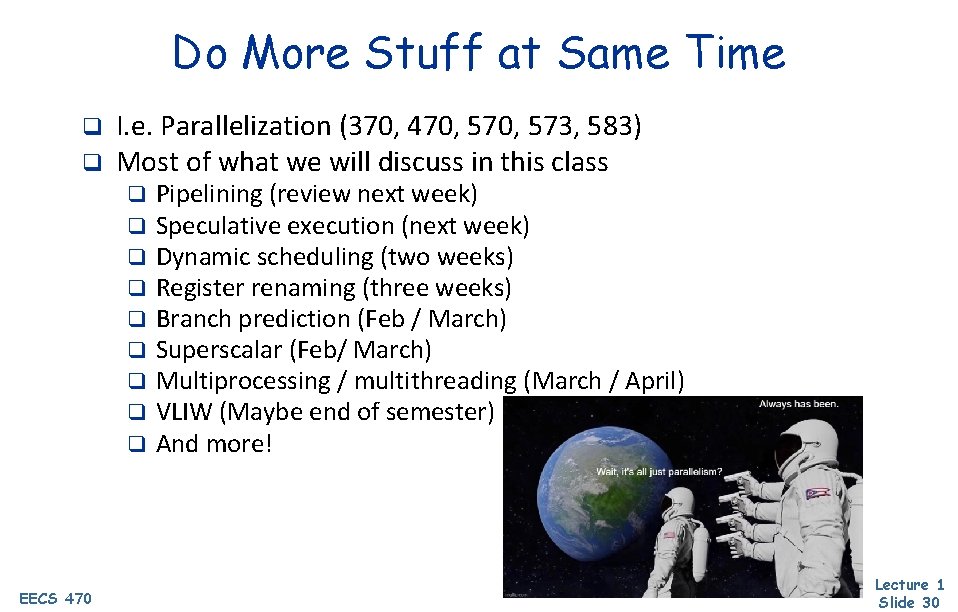 Do More Stuff at Same Time q q I. e. Parallelization (370, 470, 573,