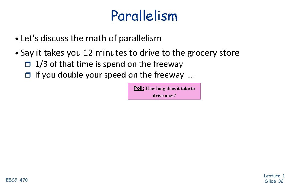 Parallelism • Let's discuss the math of parallelism • Say it takes you 12