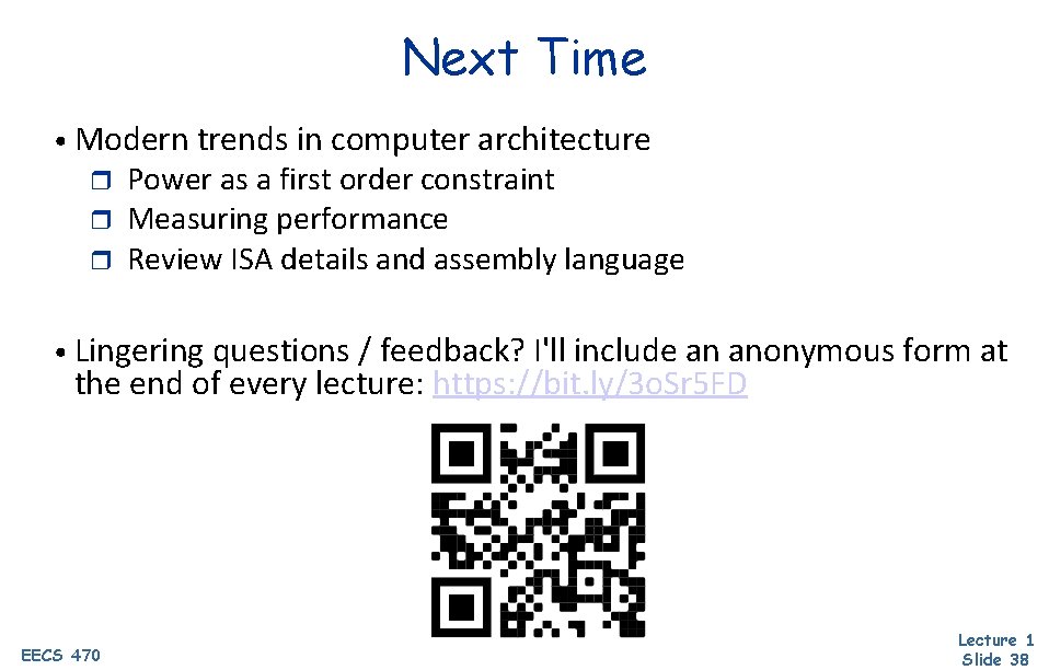 Next Time • Modern trends in computer architecture r r r Power as a
