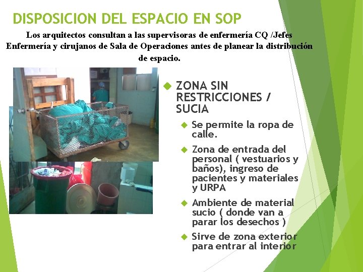 DISPOSICION DEL ESPACIO EN SOP Los arquitectos consultan a las supervisoras de enfermería CQ