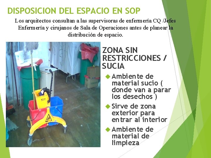DISPOSICION DEL ESPACIO EN SOP Los arquitectos consultan a las supervisoras de enfermería CQ