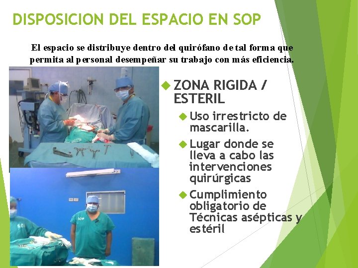 DISPOSICION DEL ESPACIO EN SOP El espacio se distribuye dentro del quirófano de tal