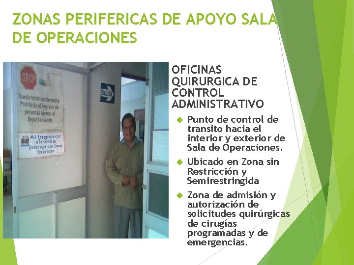 ZONAS PERIFERICAS DE APOYO SALA DE OPERACIONES OFICINAS QUIRURGICA DE CONTROL ADMINISTRATIVO Punto de