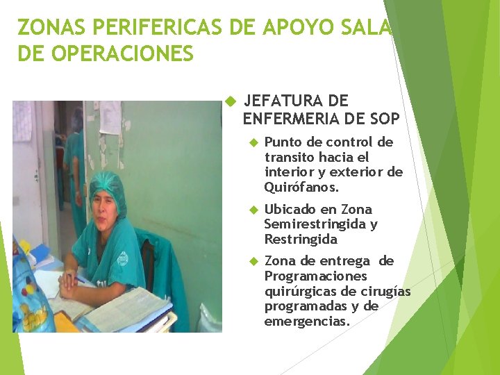 ZONAS PERIFERICAS DE APOYO SALA DE OPERACIONES JEFATURA DE ENFERMERIA DE SOP Punto de