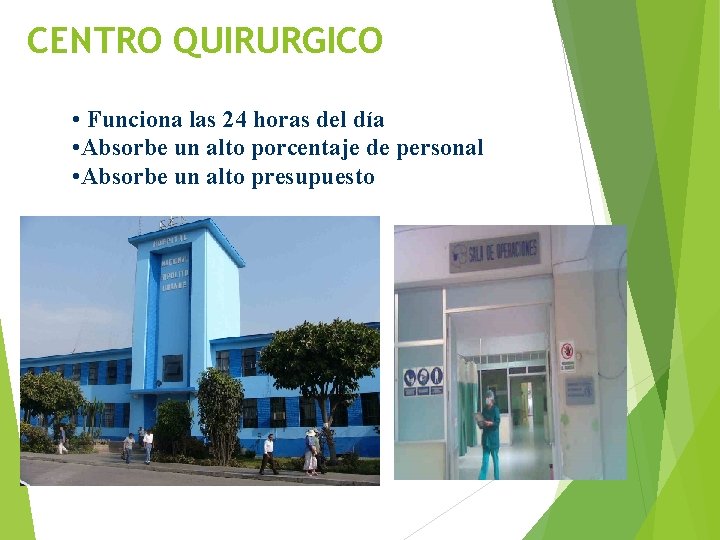 CENTRO QUIRURGICO • Funciona las 24 horas del día • Absorbe un alto porcentaje