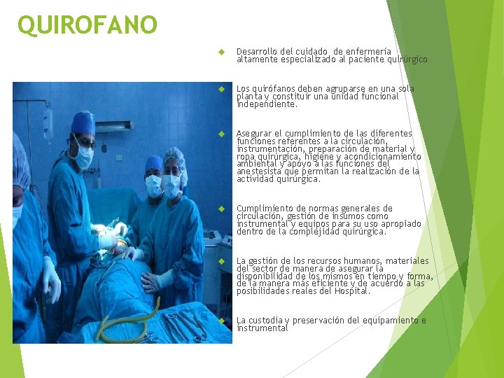 QUIROFANO Desarrollo del cuidado de enfermería altamente especializado al paciente quirúrgico Los quirófanos deben