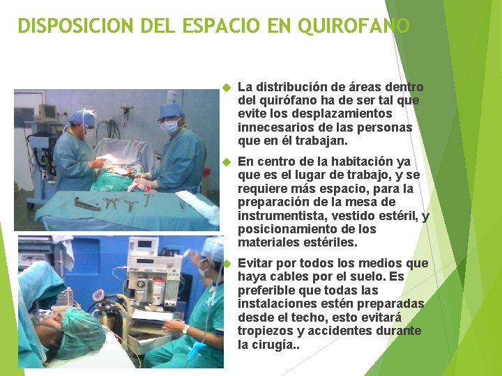 DISPOSICION DEL ESPACIO EN QUIROFANO La distribución de áreas dentro del quirófano ha de