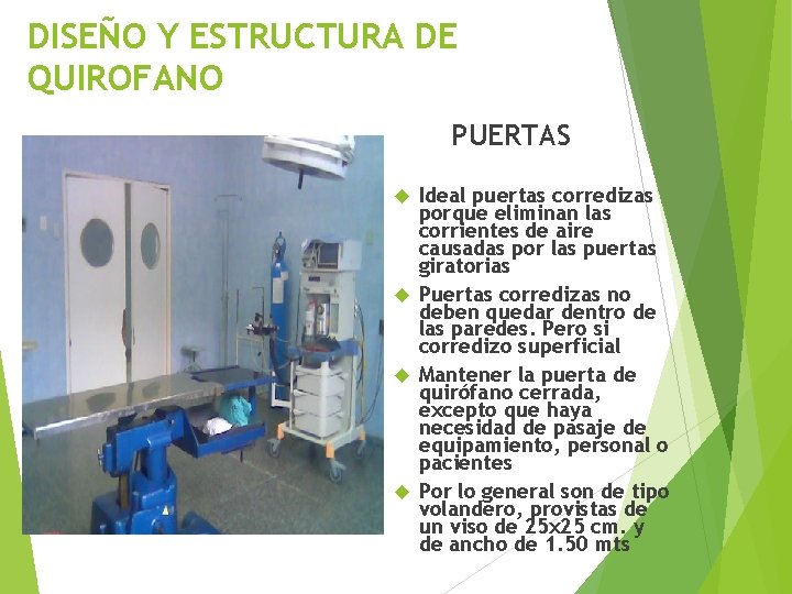 DISEÑO Y ESTRUCTURA DE QUIROFANO PUERTAS Ideal puertas corredizas porque eliminan las corrientes de