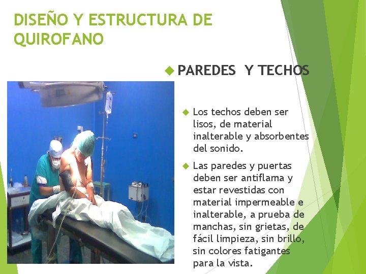 DISEÑO Y ESTRUCTURA DE QUIROFANO PAREDES Y TECHOS Los techos deben ser lisos, de