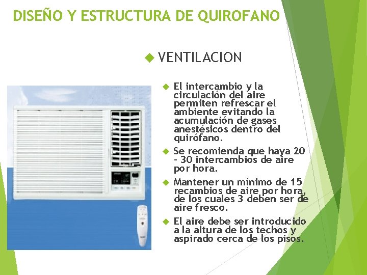 DISEÑO Y ESTRUCTURA DE QUIROFANO VENTILACION El intercambio y la circulación del aire permiten