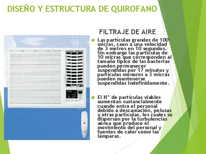 DISEÑO Y ESTRUCTURA DE QUIROFANO FILTRAJE DE AIRE Las partículas grandes de 100 micras,