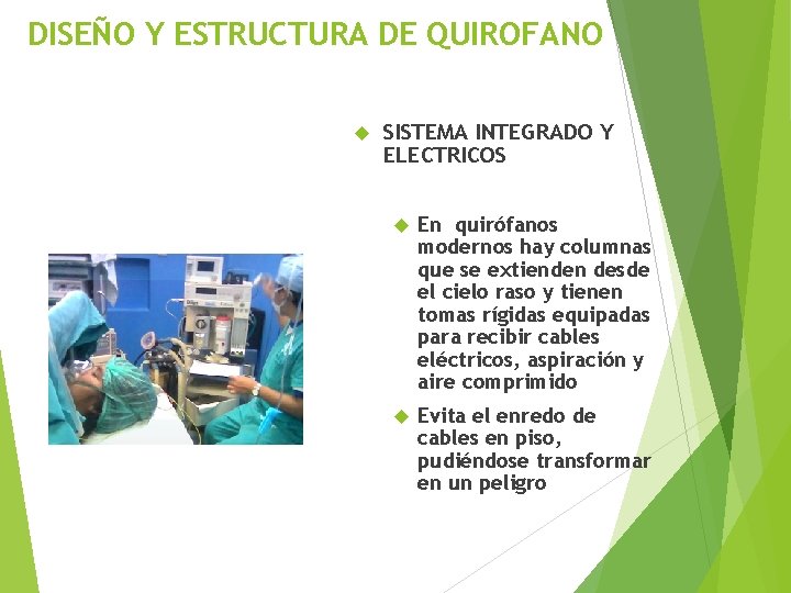 DISEÑO Y ESTRUCTURA DE QUIROFANO SISTEMA INTEGRADO Y ELECTRICOS En quirófanos modernos hay columnas
