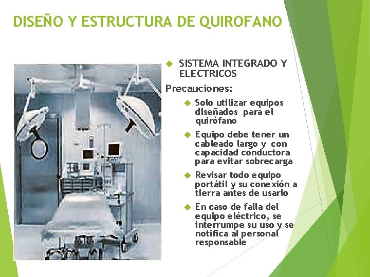 DISEÑO Y ESTRUCTURA DE QUIROFANO SISTEMA INTEGRADO Y ELECTRICOS Precauciones: Solo utilizar equipos diseñados