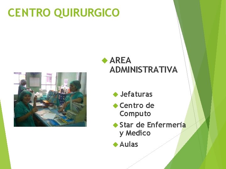 CENTRO QUIRURGICO AREA ADMINISTRATIVA Jefaturas Centro de Computo Star de Enfermería y Medico Aulas