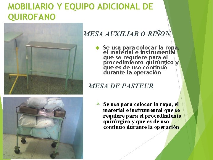 MOBILIARIO Y EQUIPO ADICIONAL DE QUIROFANO MESA AUXILIAR O RIÑON Se usa para colocar