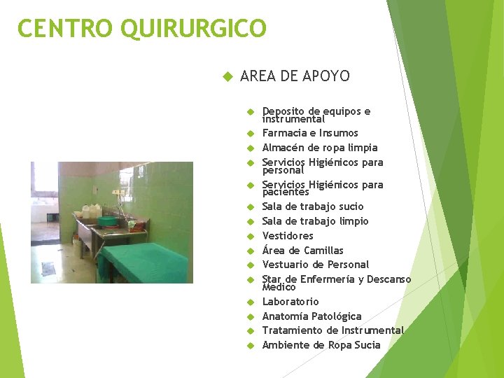 CENTRO QUIRURGICO AREA DE APOYO Deposito de equipos e instrumental Farmacia e Insumos Almacén