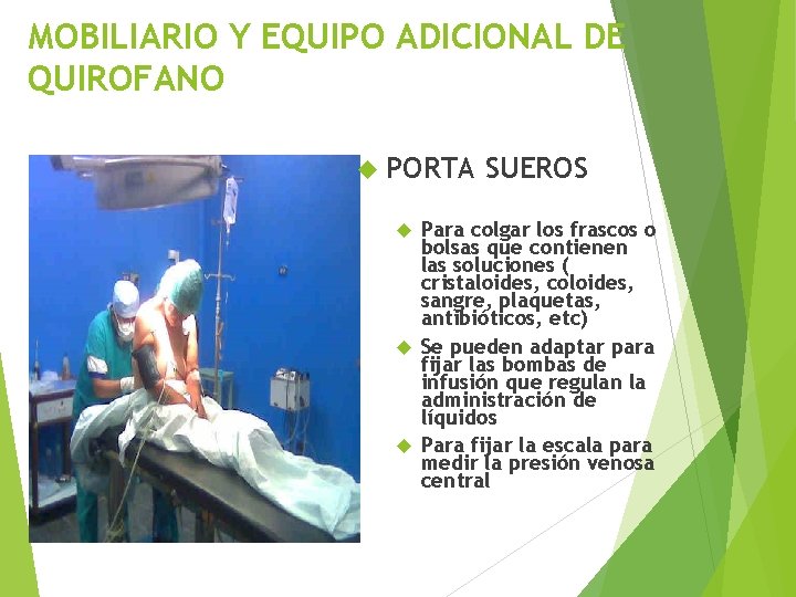 MOBILIARIO Y EQUIPO ADICIONAL DE QUIROFANO PORTA SUEROS Para colgar los frascos o bolsas