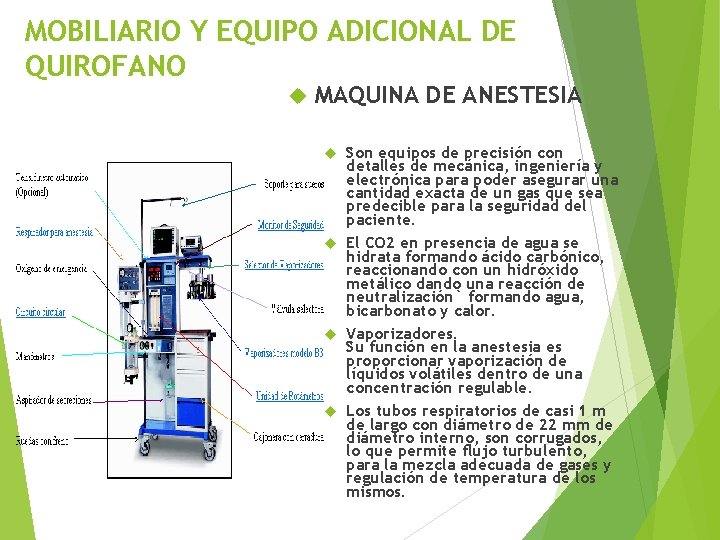 MOBILIARIO Y EQUIPO ADICIONAL DE QUIROFANO MAQUINA DE ANESTESIA Son equipos de precisión con