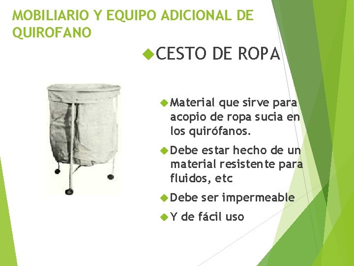 MOBILIARIO Y EQUIPO ADICIONAL DE QUIROFANO CESTO DE ROPA Material que sirve para acopio