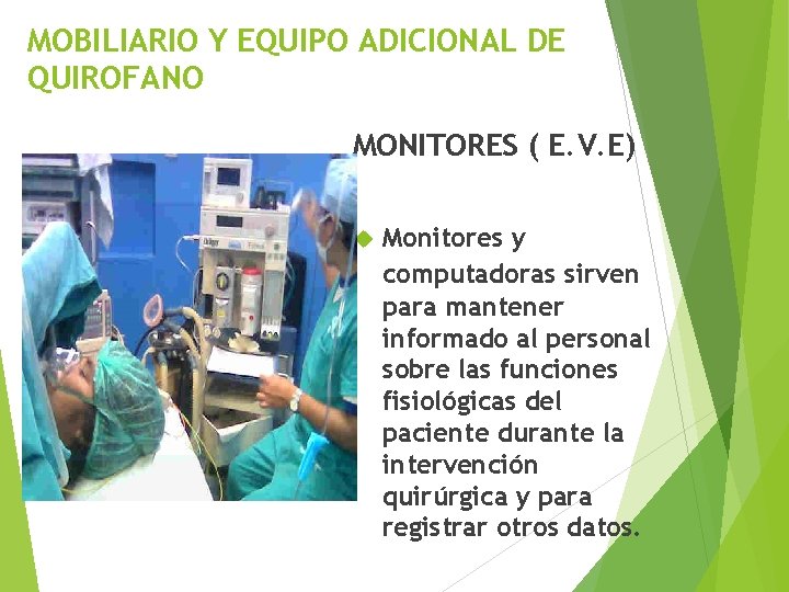MOBILIARIO Y EQUIPO ADICIONAL DE QUIROFANO MONITORES ( E. V. E) Monitores y computadoras