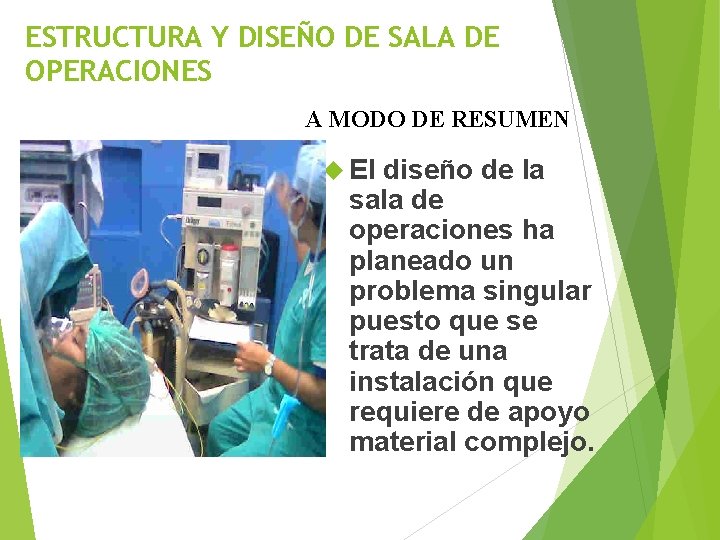 ESTRUCTURA Y DISEÑO DE SALA DE OPERACIONES A MODO DE RESUMEN El diseño de