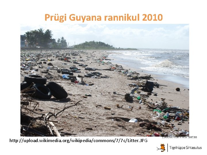 Prügi Guyana rannikul 2010 http: //upload. wikimedia. org/wikipedia/commons/7/7 c/Litter. JPG 