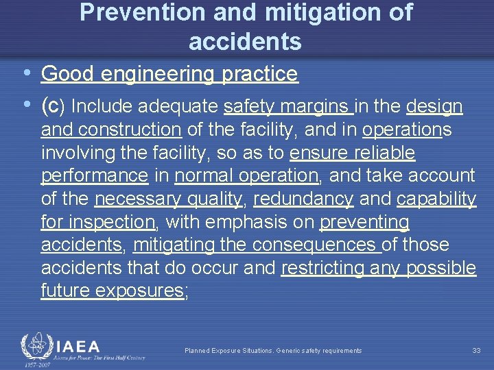 Prevention and mitigation of accidents • Good engineering practice • (c) Include adequate safety
