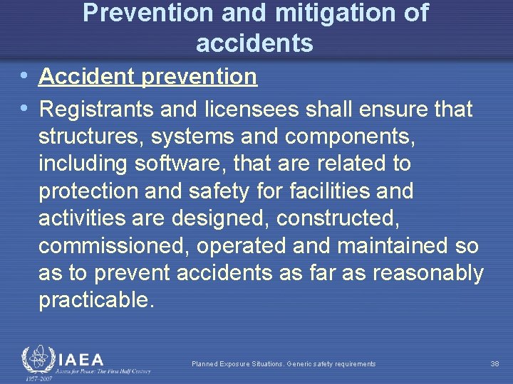 Prevention and mitigation of accidents • Accident prevention • Registrants and licensees shall ensure